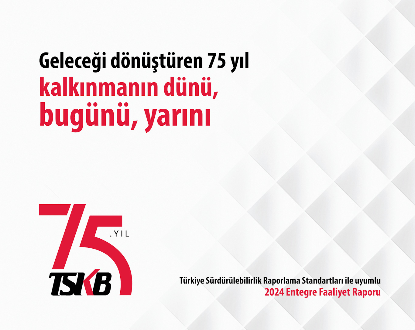 TSKB’den Sürdürülebilirlik Raporlamasında Bir İlk