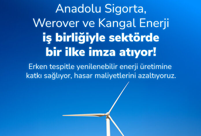1748007624_Werover_Is_Birligi_kangal_elektrik_edited Anadolu Sigorta, Kangal Enerji ve Werover’dan Rüzgâr Enerjisinde Yenilikçi İş Birliği