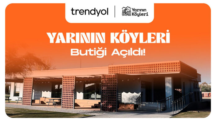 1748592133_Yar__n__n_K__yleri_G__rsel_edited Trendyol, Yarının Köyleri Butiği