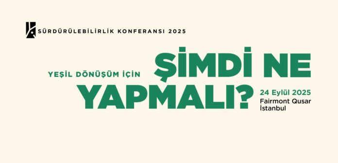 WhatsApp Görsel 2025-09-01 saat 17.21.56_b68c6cc7 Yeşil İş Platformu - Sürdürülebilirlik Konferansı 2 / 2025