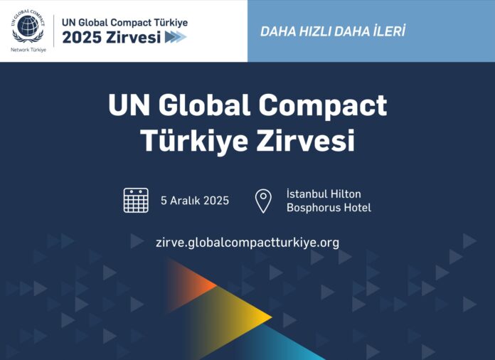 1763363021_UN_Global_Compact_T__rkiye_Zirvesi_2025 SÜRDÜRÜLEBİLİRLİK DÖNÜŞÜMÜNÜN AKTÖRLERİ UN GLOBAL COMPACT TÜRKİYE 2025 ZİRVESİ’NDE BULUŞACAK