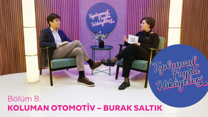 TOPLUMSAL FAYDA HİKAYELERİ KAPAK Koluman Otomotiv B2B ve Satın Alma Müdürü Burak Saltık